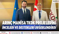 Arınç Manisa TKDK Projelerini İnceledi ve Destekleri Değerlendirdi