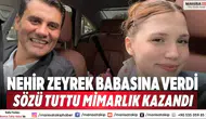 Nehir Zeyrek Babasına Verdi Sözü Tuttu Mimarlık Kazandı