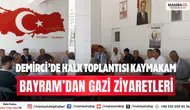 Demirci’de Halk Toplantısı Kaymakam Bayram’dan Gazi Ziyaretleri