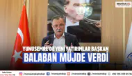 Yunusemre'de Yeni Yatırımlar Başkan Balaban Müjde Verdi