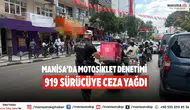 Manisa’da motosiklet denetimi 919 sürücüye ceza yağdı