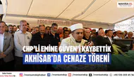 CHP’li Emine Güven’i Kaybettik Akhisar’da Cenaze Töreni