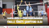 Manisa Erkek Voleybol Takımı Namağlup Finalle Türkiye Şampiyonu Oldu