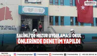 Salihli’de huzur uygulaması Okul önlerinde denetim yapıldı