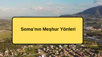 Soma’nın Meşhur Yönleri