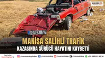 Manisa Salihli Trafik Kazasında Sürücü Hayatını Kaybetti