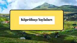 Köprübaşı ve Yaylaları Manisa’nın Yükseklerdeki Saklı Cenneti