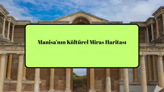 Manisa’nın Kültürel Miras Haritası