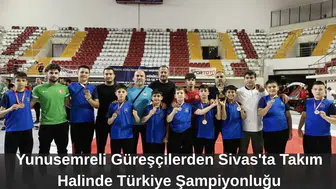 Yunusemreli Güreşçilerden Sivas'ta Takım Halinde Türkiye Şampiyonluğu