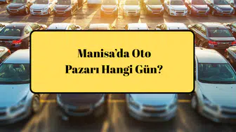 Manisa’da Oto Pazarı Hangi Gün?