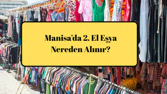Manisa’da 2. El Eşya Nereden Alınır?