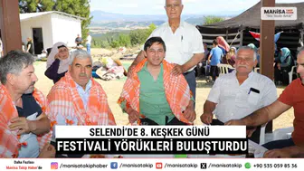 Selendi’de 8. Keşkek Günü Festivali Yörükleri Buluşturdu