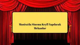 Manisa’da Sinema Keyfi Yapılacak Mekanlar