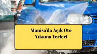 Manisa’da Açık Oto Yıkama Yerleri