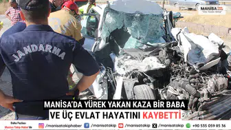 Manisa’da Yürek Yakan Kaza Bir Baba ve Üç Evlat Hayatını Kaybetti