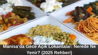 Manisa’da Gece Açık Lokantalar: Nerede Ne Yenir? (2025 Rehberi)
