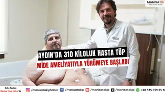 Aydın’da 310 Kiloluk Hasta Tüp Mide Ameliyatıyla Yürümeye Başladı