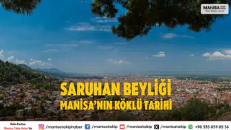 Saruhan Beyliği Tarihi Manisa’nın Köklü ve Eşsiz Yolculuğu