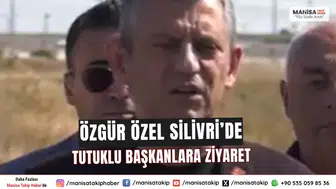 Özgür Özel Silivri’de Tutuklu Başkanlara Ziyaret
