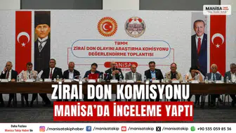 Manisa’da Zirai Don Komisyonu İnceleme Yaptı