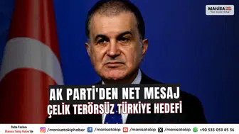 Son Dakika: AK Parti Sözcüsü Çelik'ten Terörsüz Türkiye Vurgusu
