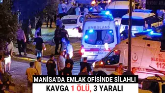 Manisa’da Emlak Ofisinde Silahlı Kavga: 1 Ölü, 3 Yaralı