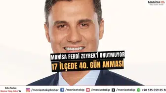 Manisa, Merhum Başkan Ferdi Zeyrek’i 40. Gününde Dualarla Anıyor