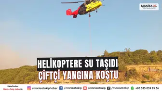 Helikoptere su taşıdı Çiftçi yangına koştu