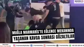 Muğla Marmaris’te Eğlence Mekanında Yaşanan Kavga Sonrası Gözaltılar