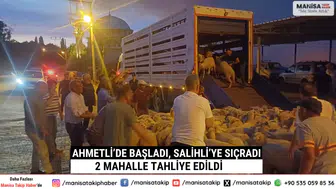 Ahmetli’de Başladı, Salihli’ye Sıçradı 2 Mahalle Tahliye Edildi