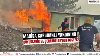 Manisa Saruhanlı Yangınına Büyükşehir ve Şehzadeler'den Destek
