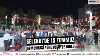 15 Temmuz Selendi'de Demokrasi Yürüyüşüyle Anıldı