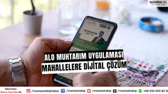 Manisa’da Alo Muhtarım Uygulaması Hizmete Girdi: Mahalle Sorunlarına Dijital Çözüm