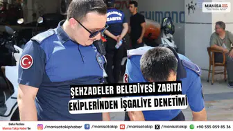 Şehzadeler Belediyesi Zabıta Ekiplerinden İşgaliye Denetimi