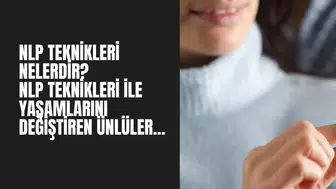 NLP Teknikleri Nedir Bu Tekniklerle Hayatını Değiştiren Ünlüler