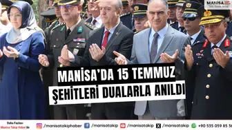 Manisa’da 15 Temmuz Şehitleri Dualarla Anıldı