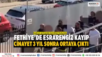 Fethiye’de 3 Yıl Önce Kayıp Kadın Cinayete Kurban Gitmiş