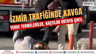 İzmir'de Trafikte  Kavga Yerde Tekmelediler, Kaçtı