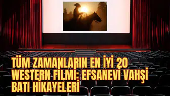 Tüm Zamanların En İyi 20 Western Film Listesi