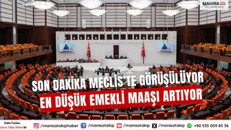 SONDAKİKA En düşük emekli aylığı artıyor! Genel Kurulda