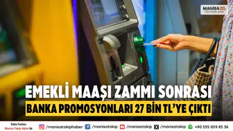 Emekli maaşı zammı sonrası banka promosyonları 27 bin TL'ye çıktı
