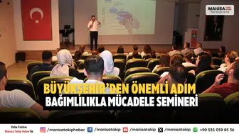 Manisa Büyükşehir’den bağımlılıkla mücadele semineri