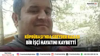 Köprübaşı’nda Greyder Kazası: Bir İşçi Hayatını Kaybetti