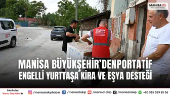 Manisa Büyükşehir’den Engelli Yurttaşa Kira ve Eşya Desteği