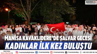 Manisa Kavaklıdere’de Şalvar Gecesi Kadınlar İlk Kez Buluştu