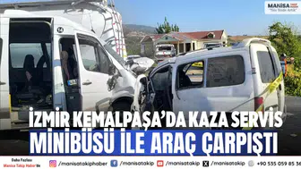 İzmir Kemalpaşa’da kaza Servis minibüsü ile araç çarpıştı