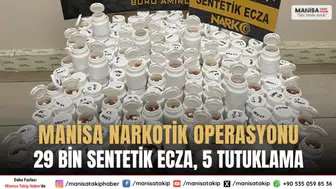 Manisa Narkotik Operasyonu: 29 Bin Sentetik Ecza, 5 Tutuklama