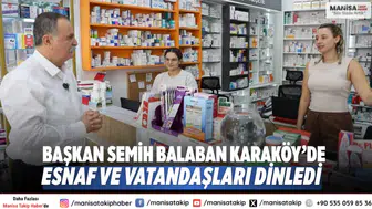 Başkan Semih Balaban Karaköy’de Esnaf ve Vatandaşları Dinledi