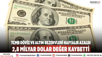 TCMB Döviz ve Altın Rezervleri Haftalık 2,8 Milyar Dolar Azaldı