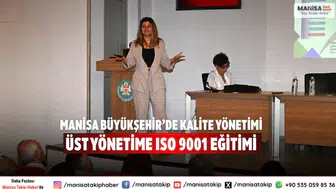 Manisa Büyükşehir’de Kalite Yönetimi Üst Yönetime ISO 9001 Eğitimi